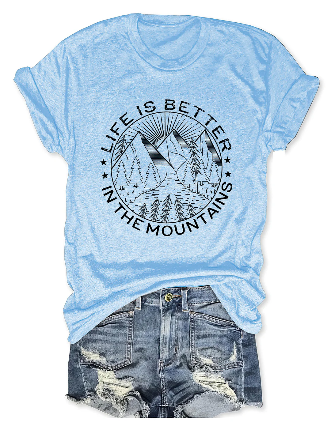 Life Is Better In The Mountains T-shirt
