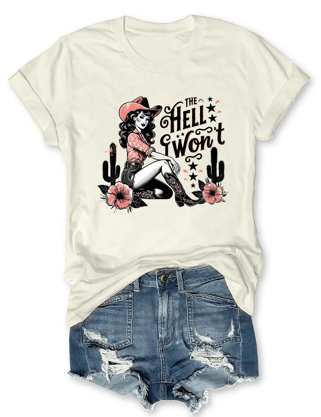 The Hell I Won't T-Shirt