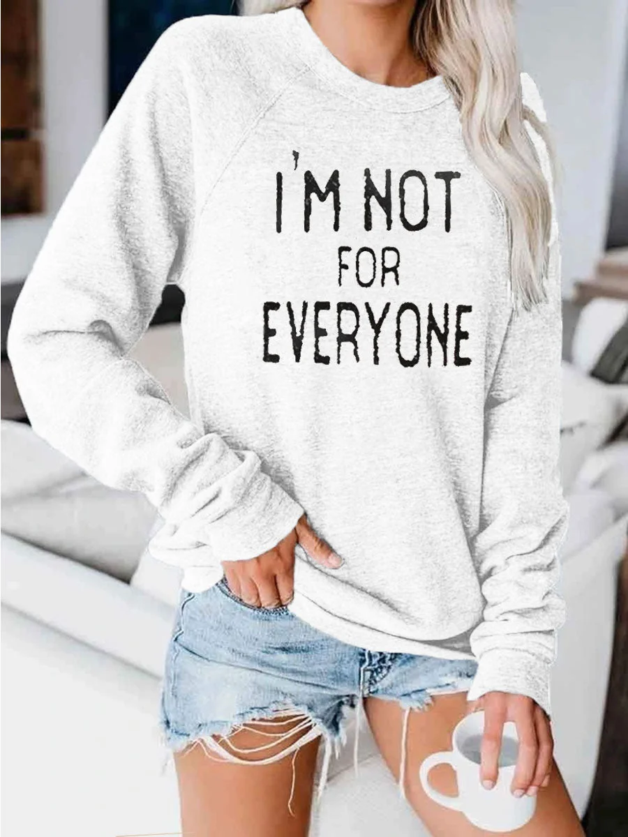 I'm Not For Everyone Sweatshirt