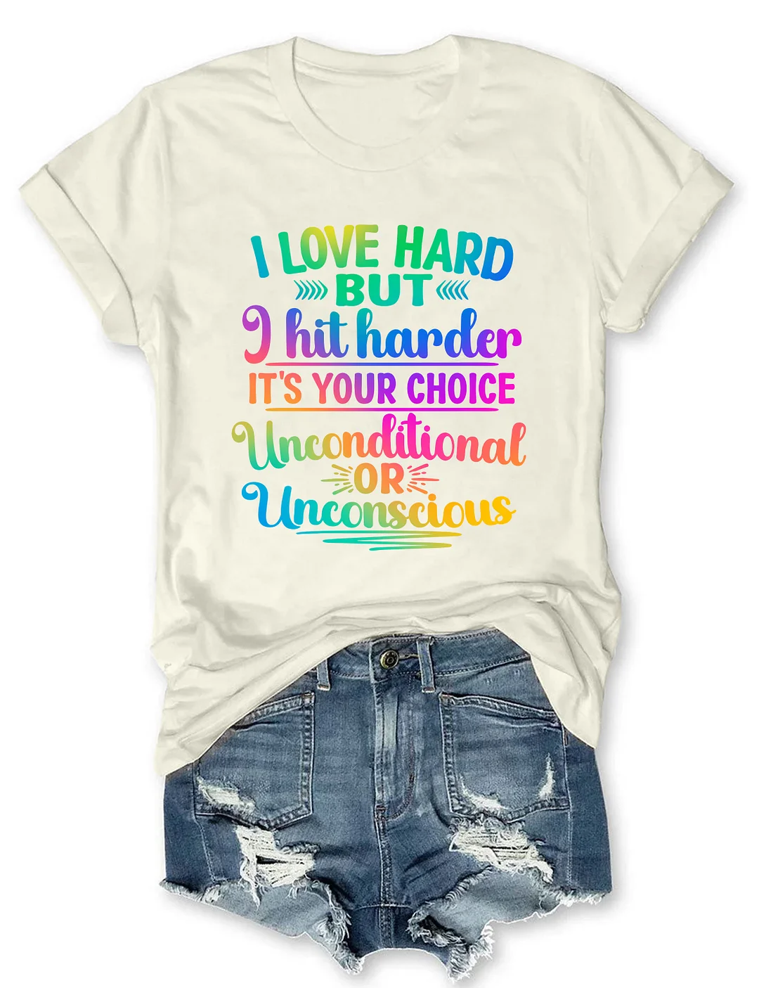 I Love Hard But I Hit Harder It's Your Choice T-shirt