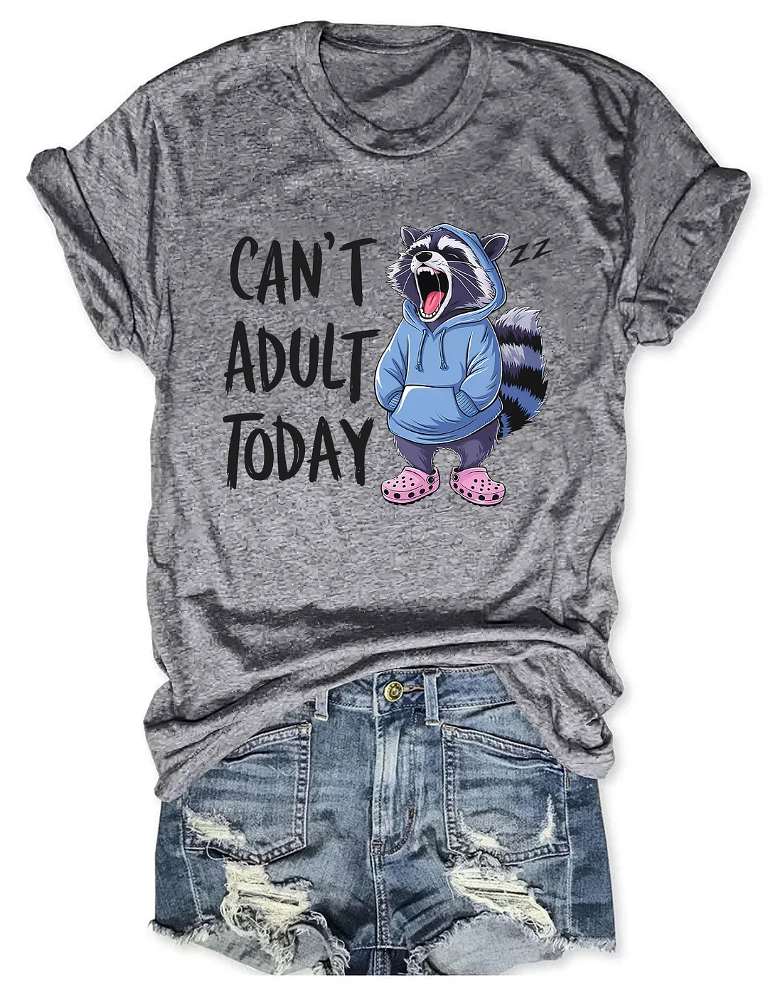  Can't Adult Today T-shirt
