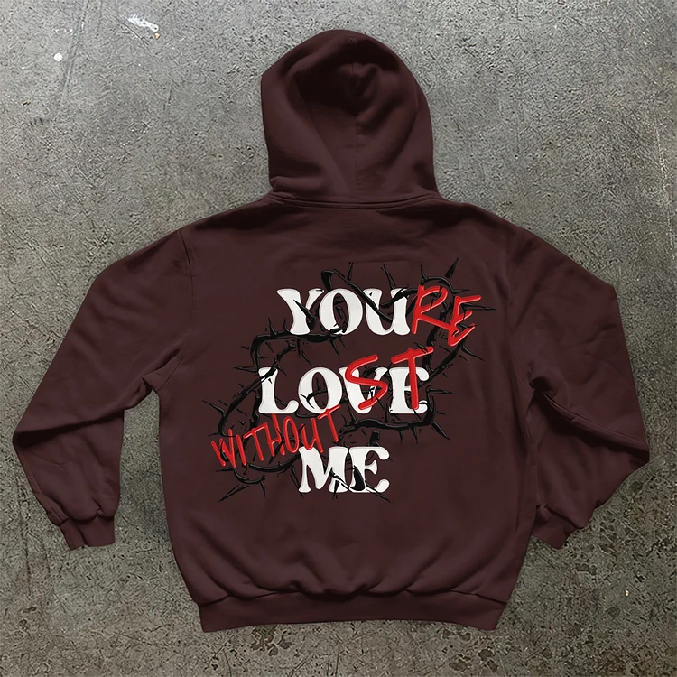 Thorns X “You’Re Lost Without Me”  Long Sleeve Fleece-Lined Hoodie