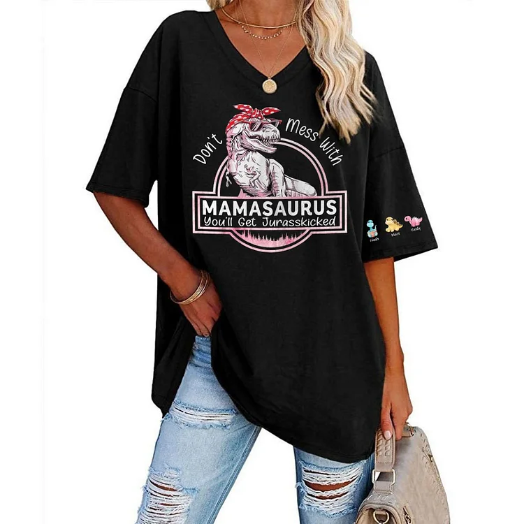 Don't Mess With Mamasaurus-Over Size Ladies V-Neck T-Shirt Custom Mama shirt with Kid's Name on sleeve Gift For Grandma Mama