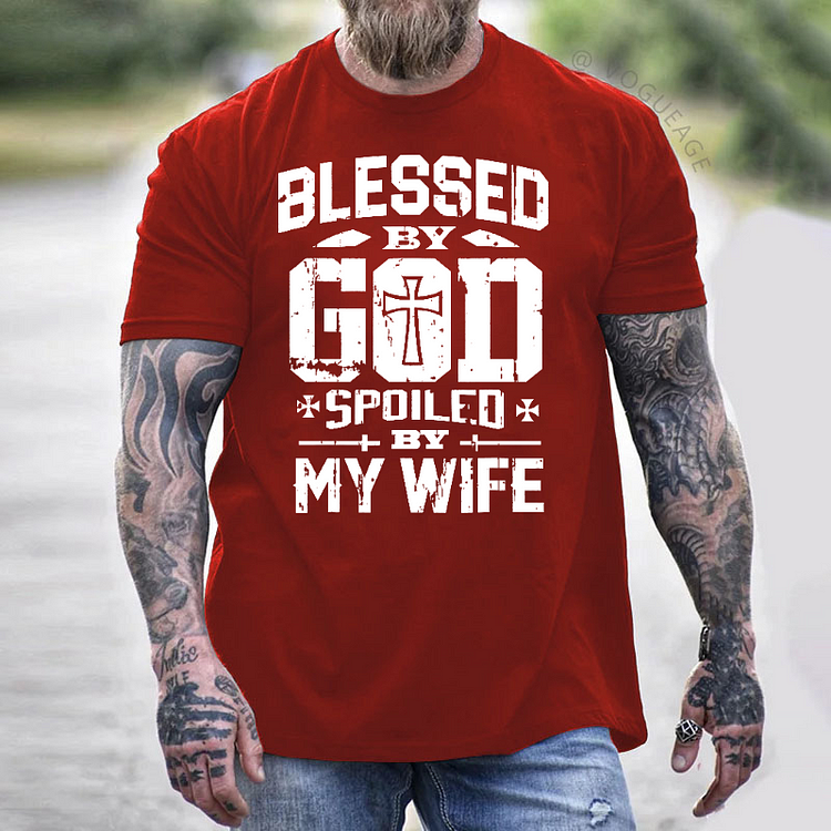 Blessed By God Spoiled By My Wife T-shirt