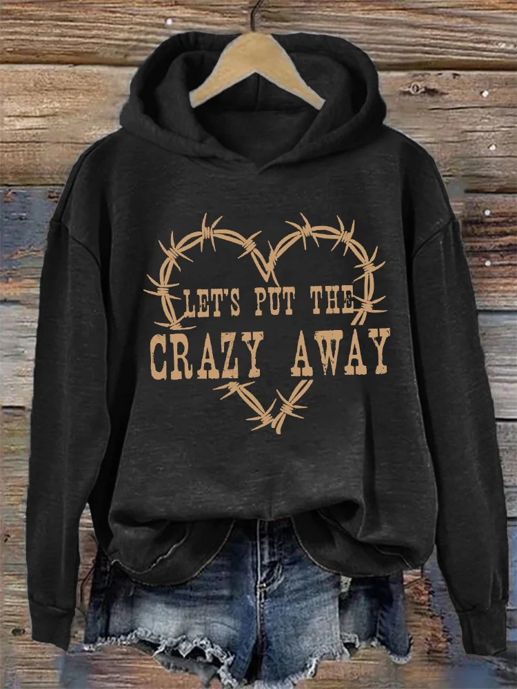 Let's Put the Crazy Away Heart Wire Cozy Hoodie