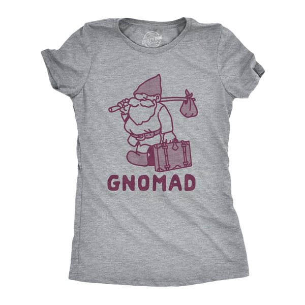 Womens Gnomad Tshirt Funny Nomad Traveller Gnome Fairytale Graphic Tee - Shop Trendy Women's Clothing | LoverChic