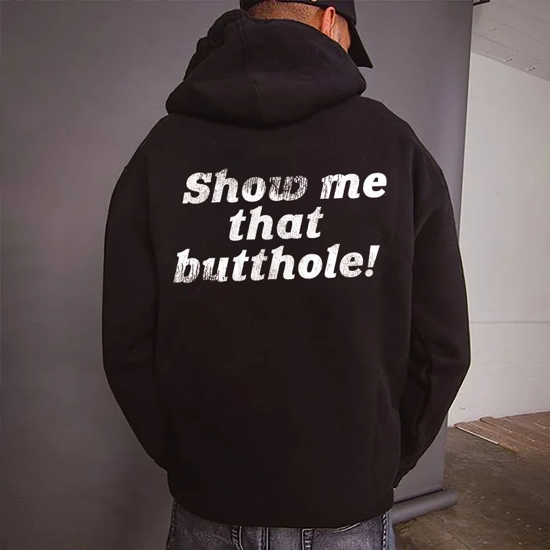 Show Me That Butthole! Printed Men's Hoodie -  