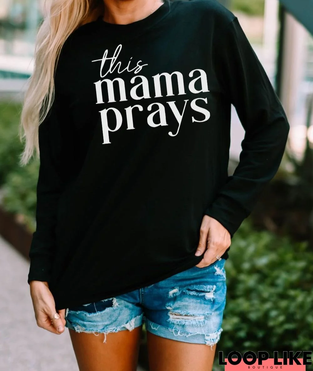 THIS MAMA PRAYS Graphic Sweatshirt