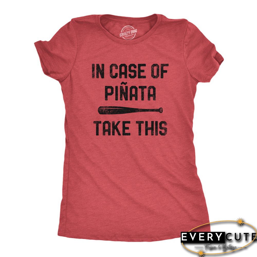 Womens In Case Of Pinata Take This Tshirt Funny Baseball Bat Cinco De Mayo Graphic Tee
