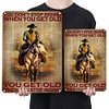 You Don't Stop Riding When You Get Old - Vintage Metal Signs - 20*30cm/30*40cm - Western