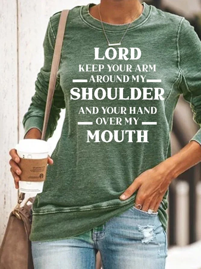 Lord Keep Your Arm Around My Shoulder Sweatshirt