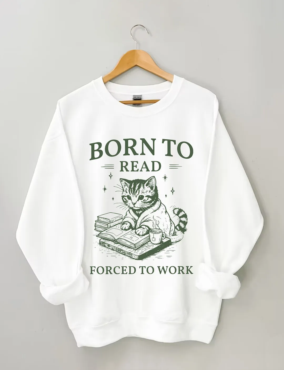 Born To Read Forced To Work Sweatshirt