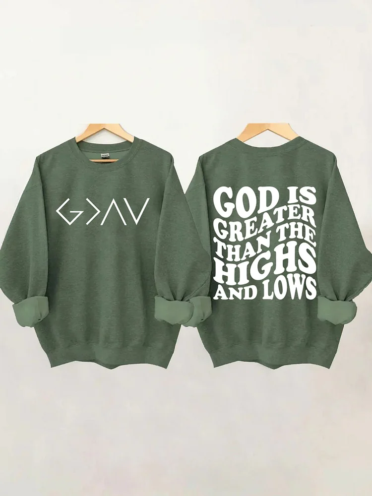 God is Greater Than the Highs and Lows Sweatshirt