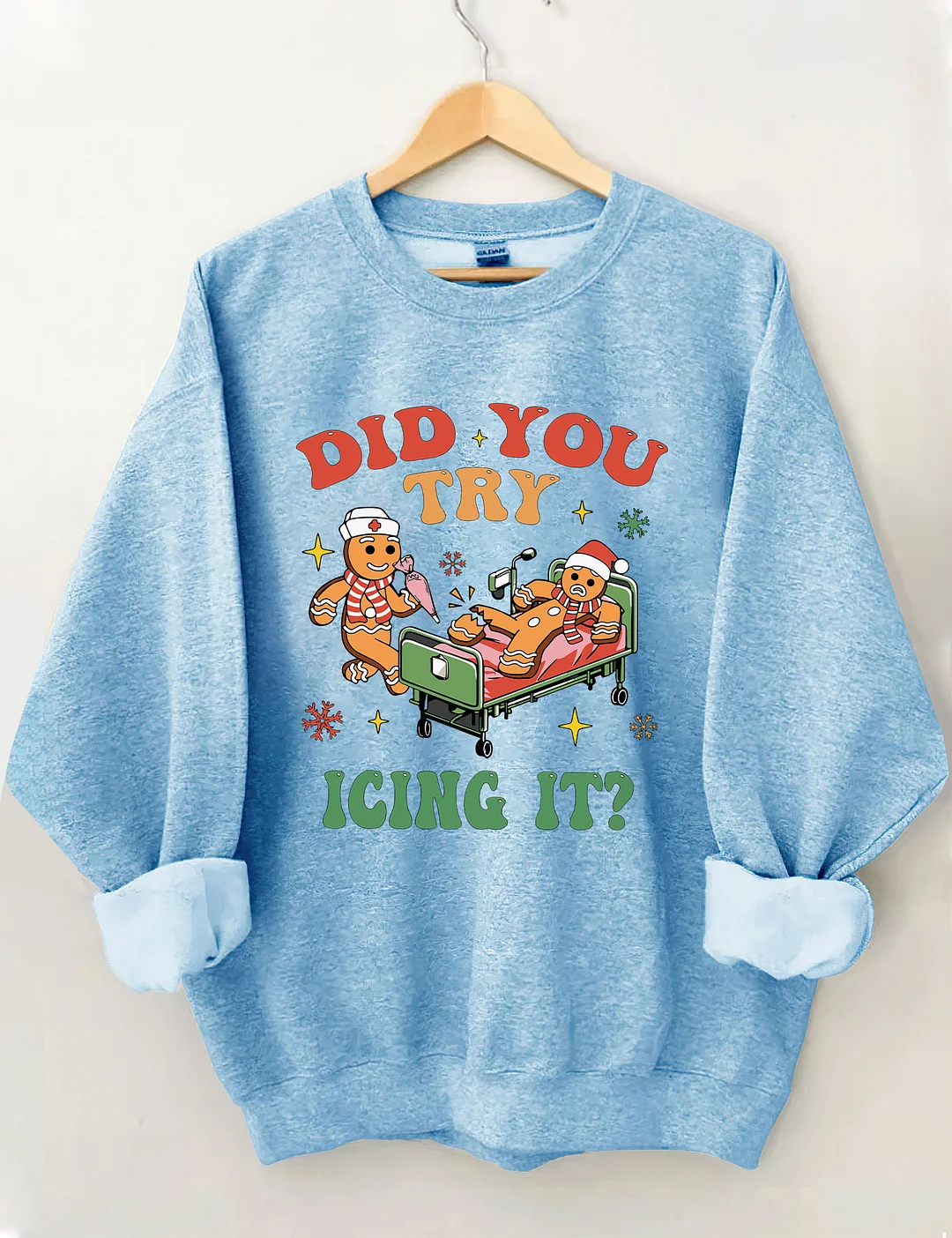 Did You Try Icing It Sweatshirt