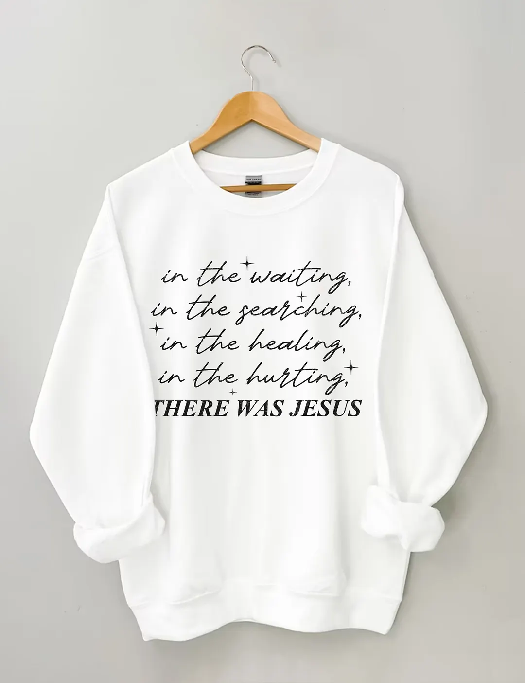 There Was Jesus Sweatshirt