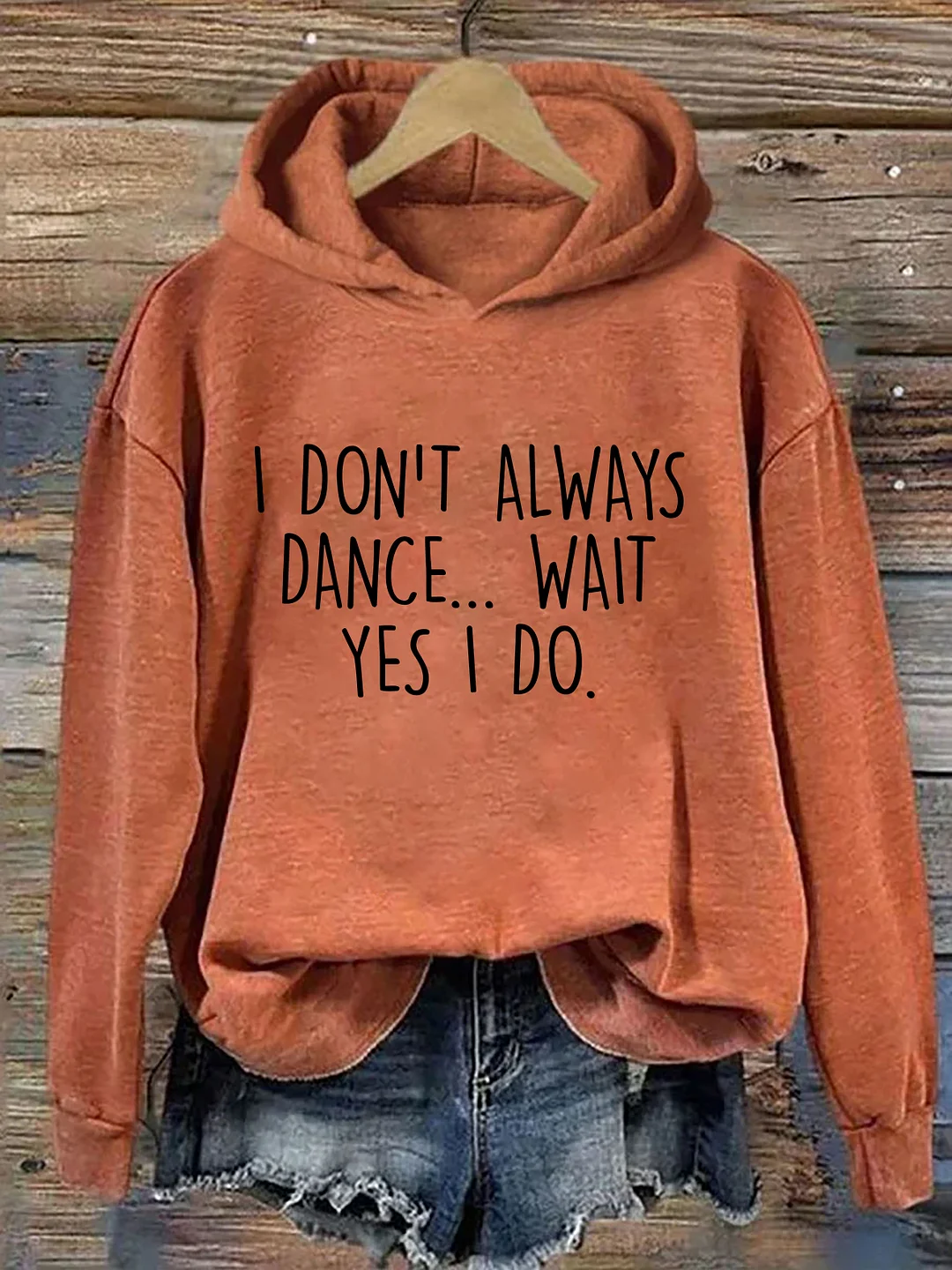 I Don't Always Dance Hoodie