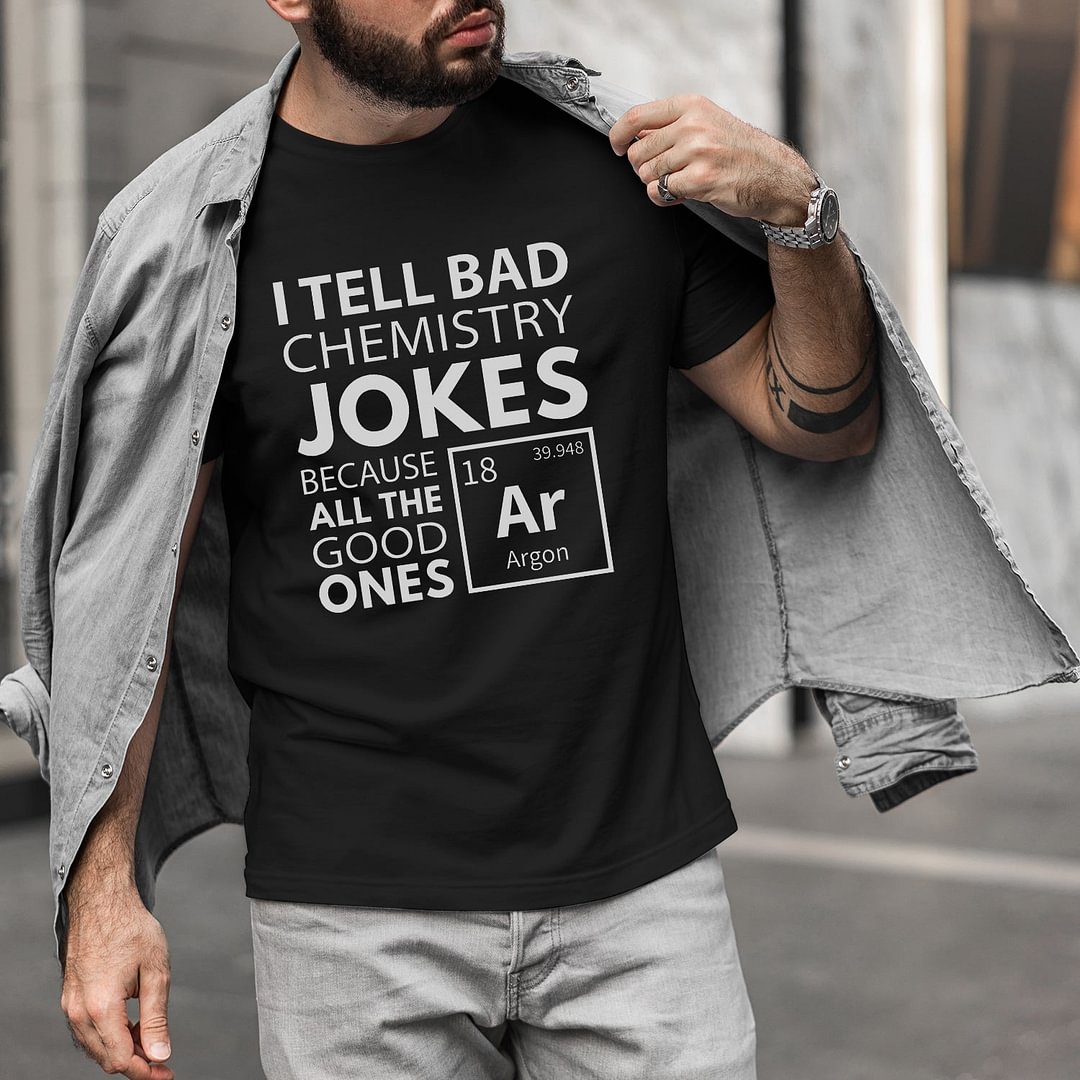 I Tell Bad Chemistry Jokes Mens Funny T'Shirt