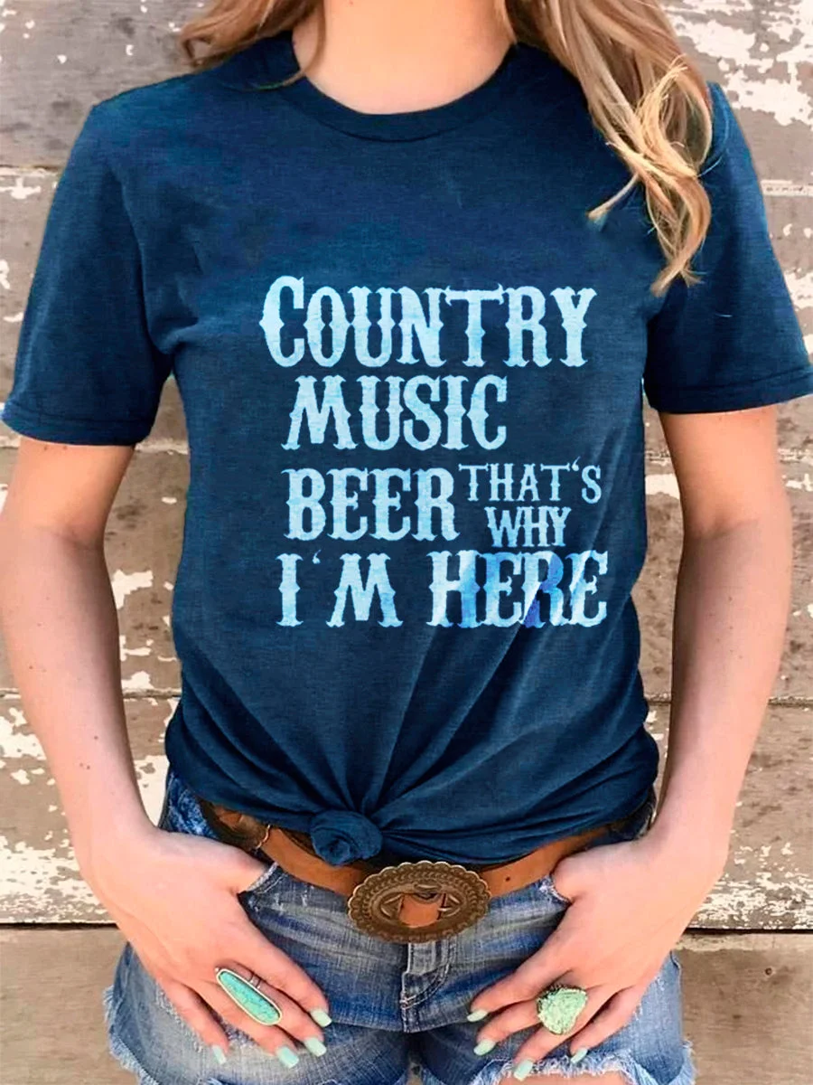 Country Music Beer That's Why I'M Here T-Shirt