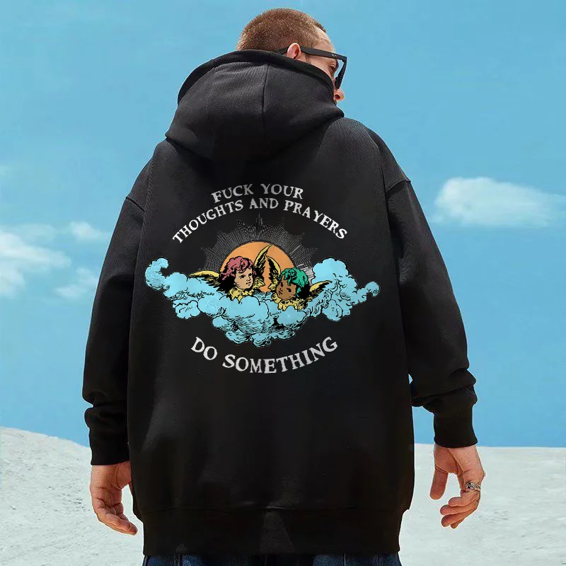 Fuck Your Thoughts And Prayers Do Something Printed Men's Hoodie -  