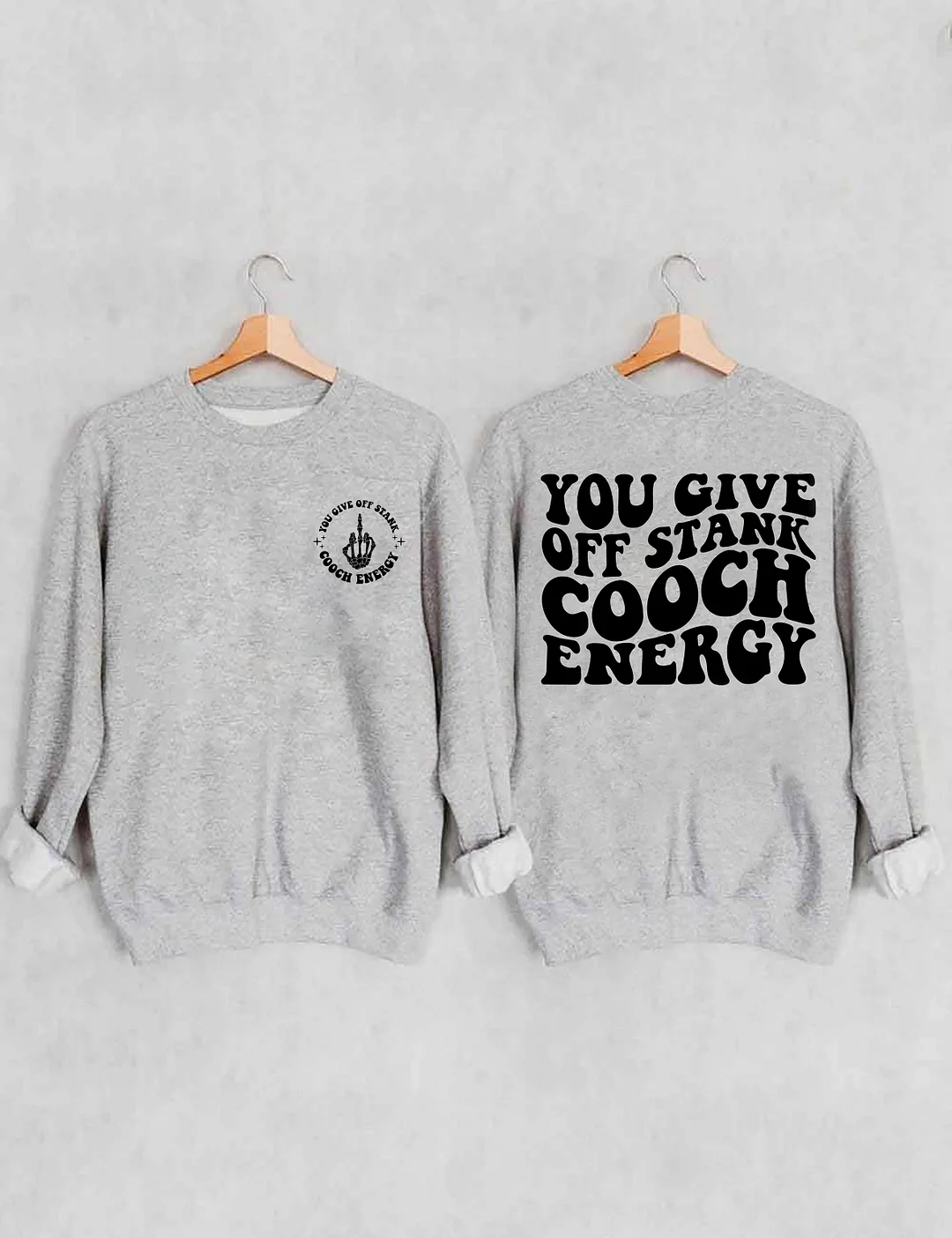 You Give Off Stank Cooch Energy Sweatshirt
