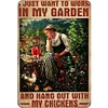 Farm Chicken I Just Want To Work In My Garden - Metal Tin Signs(8*12Inch/12*16Inch) - Animal