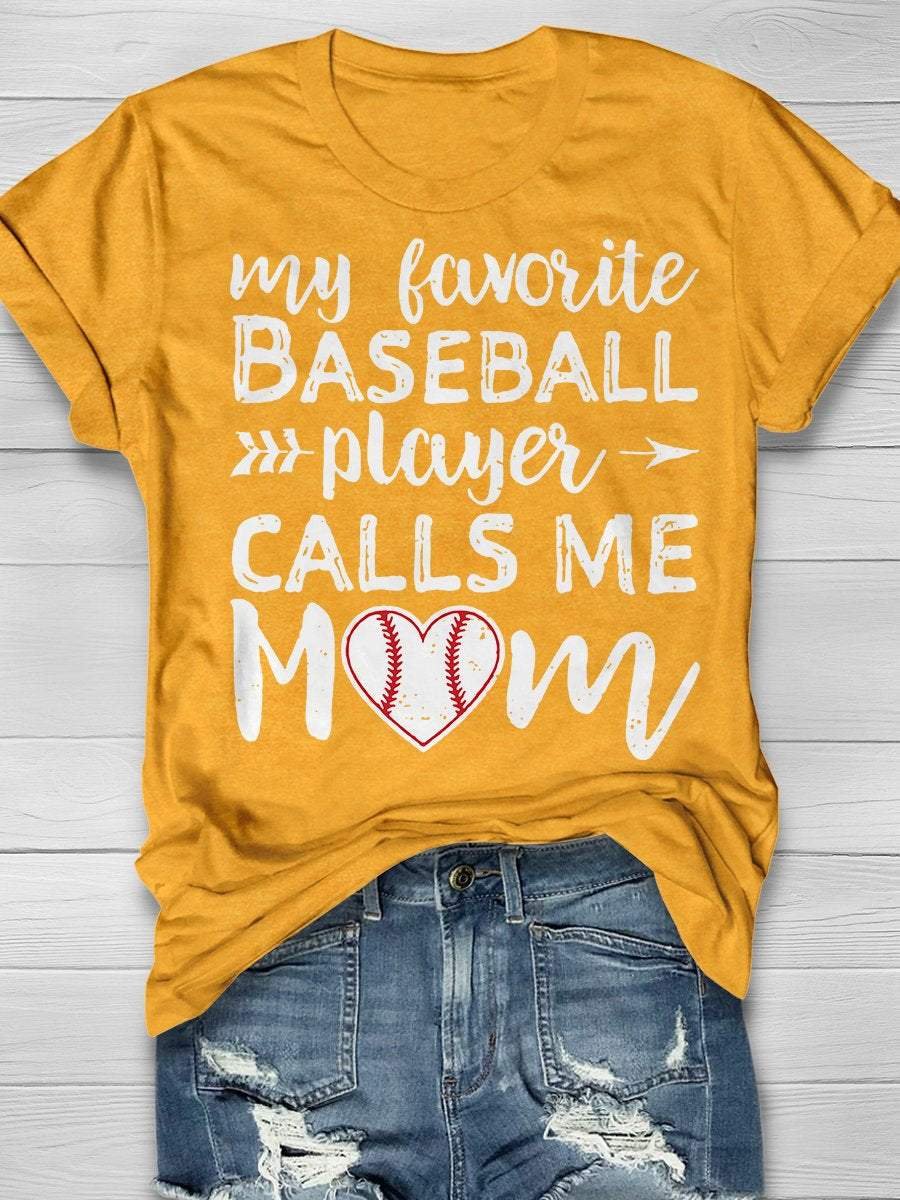 My Favorite Baseball Player Calls Me Mom Print Short Sleeve T-shirt