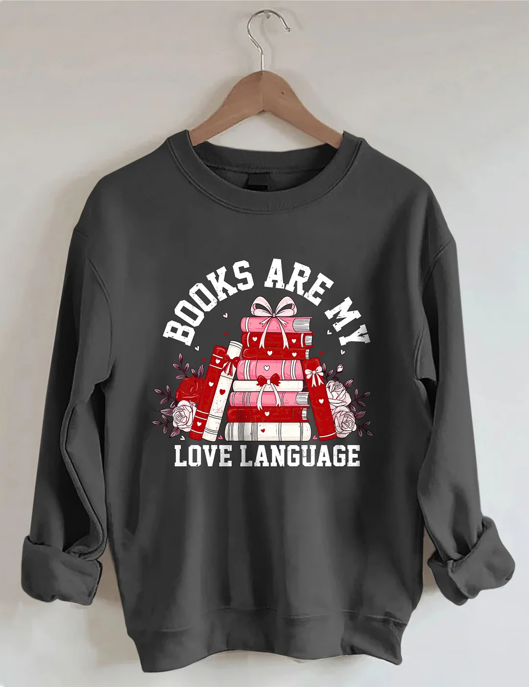 Books Are My Love Language Sweatshirt 