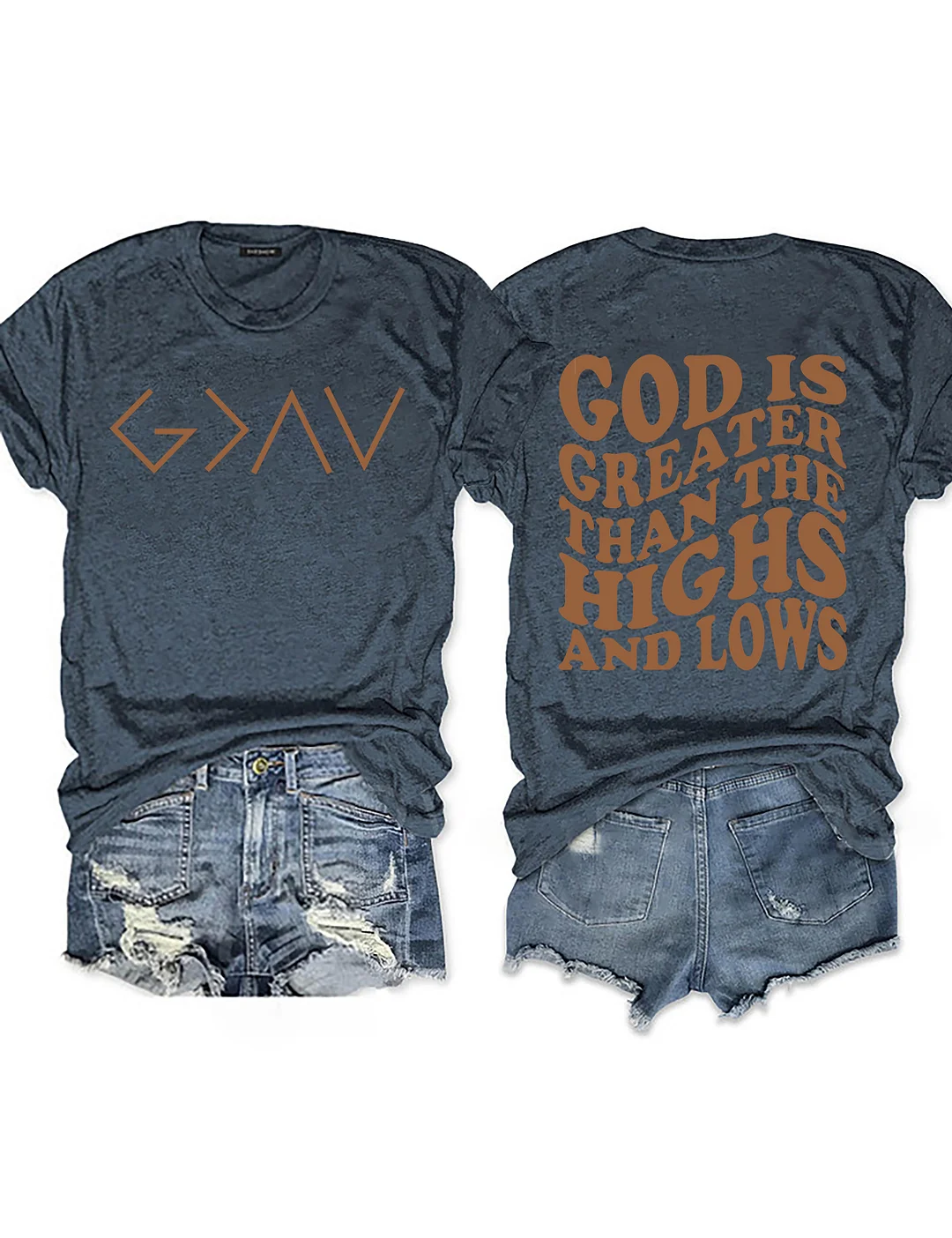 God is Greater Than the Highs and Lows T-shirt
