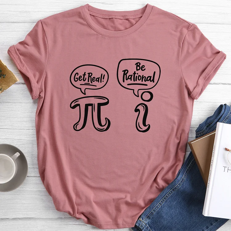 Get Real Be Rational Math Teacher T-shirt-015236