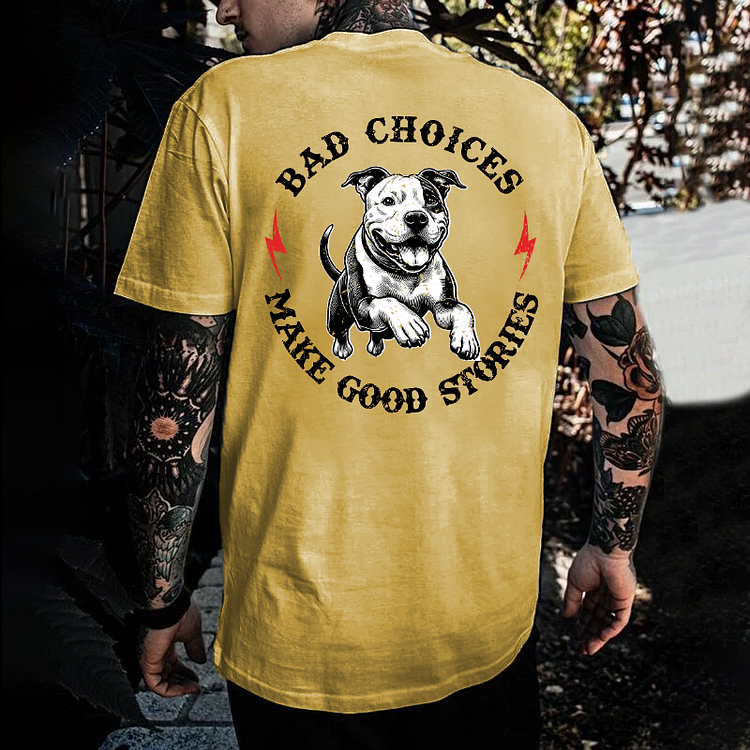 Bad Choices Make Good Stroies T-shirt
