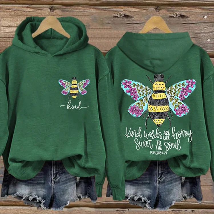 Be Kind,Kind Words Are Like Honey Sweet To The Soul Casual Hoodie