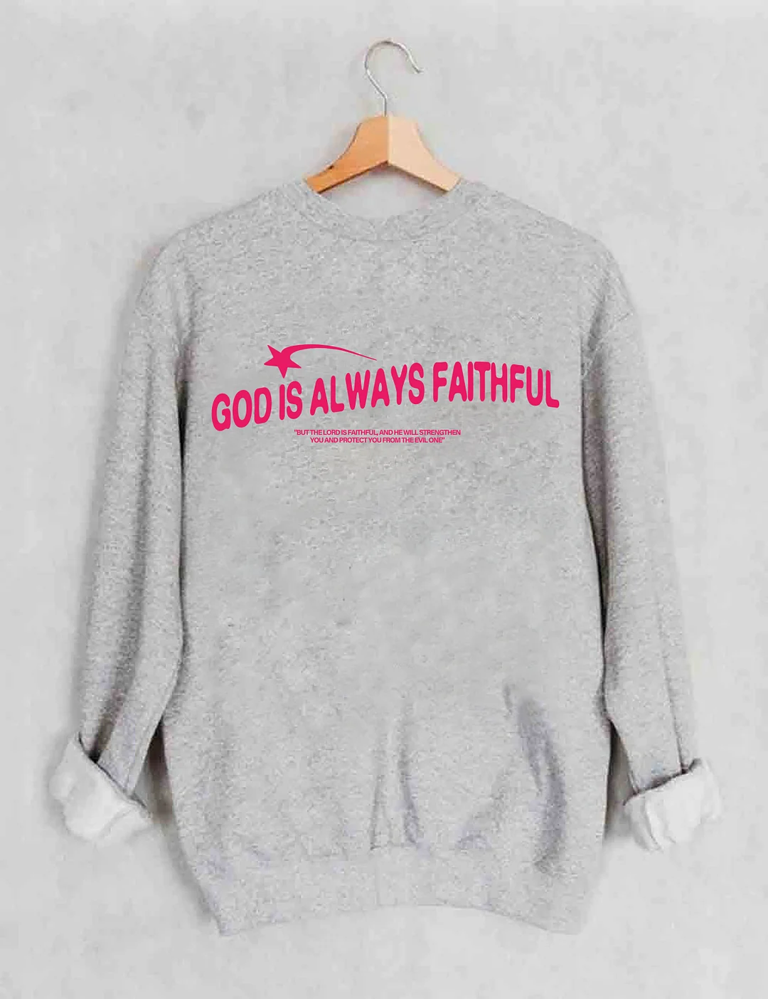 God Is Always Faithful Sweatshirt