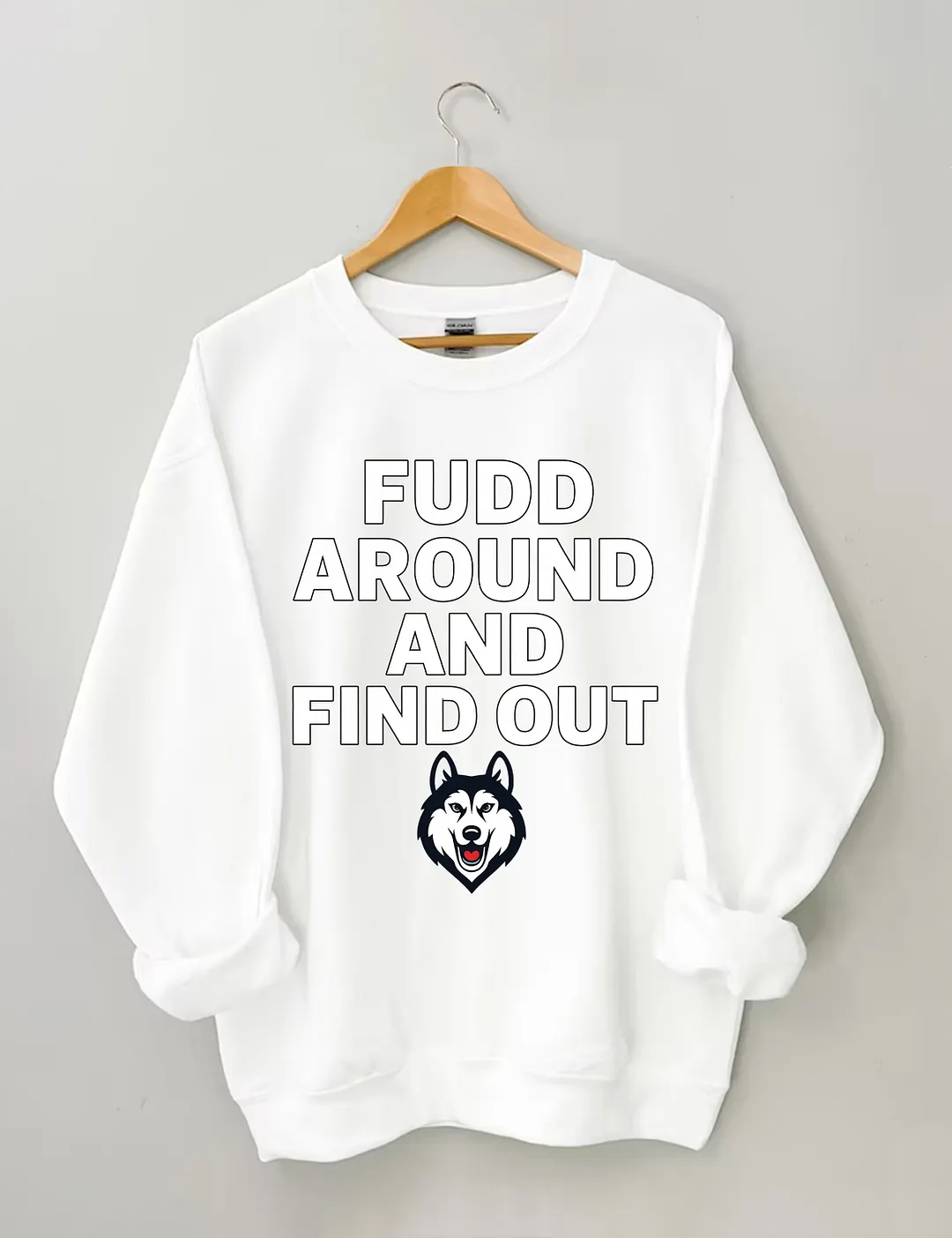 Fudd Around And Find Out Sweatshirt