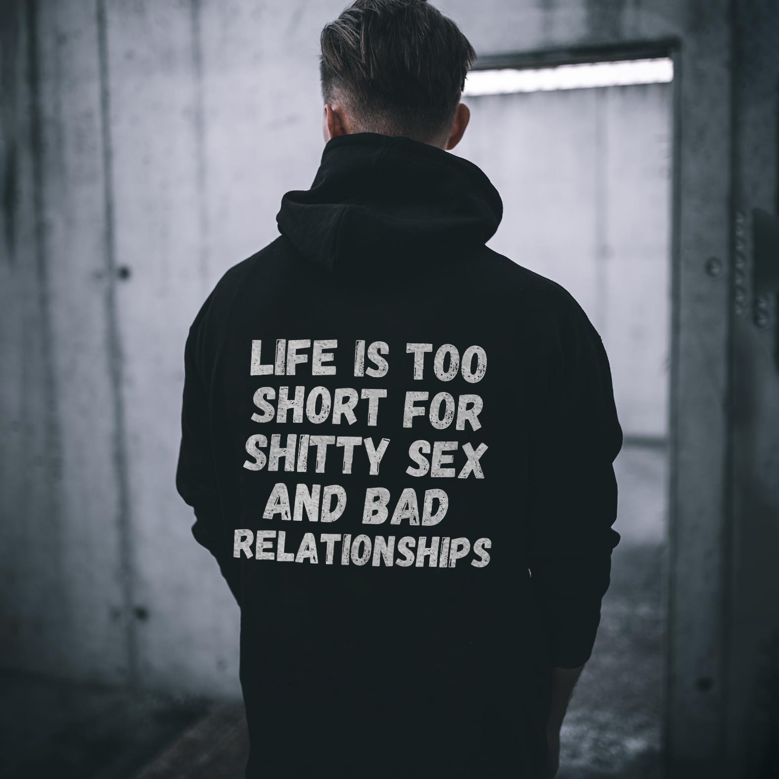 life-is-too-short-for-shitty-sex-and-bad-relationships-hoodie