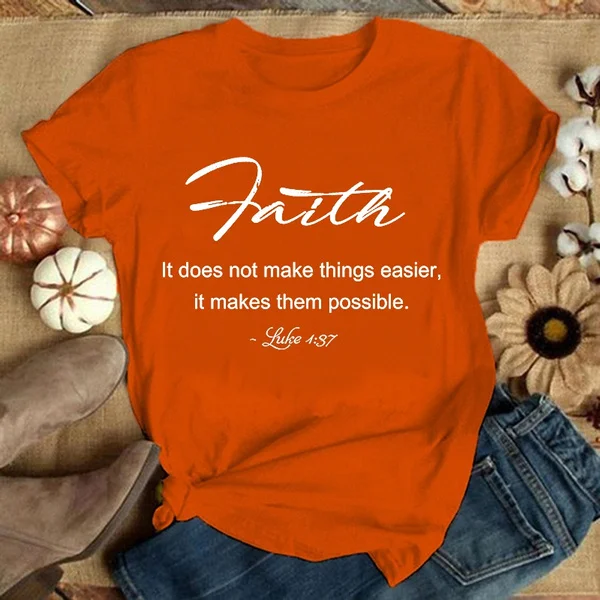 "Faith It Does Not Make Things Easier It Makes Them Possible" Women's Fashion Faith God Jesus Christ T-shirt with Sayings Casual Plus Size Graphic Tee