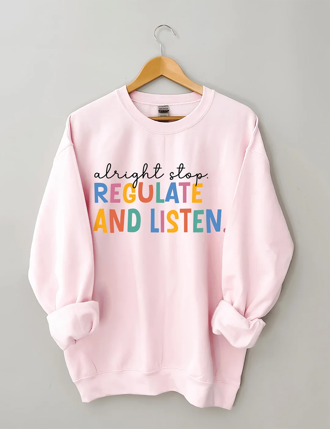 Alright Stop Regulate And Listen Sweatshirt