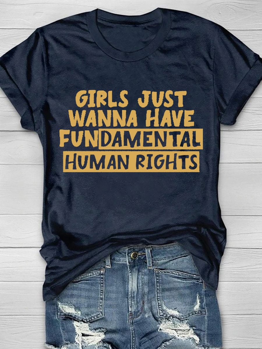 Girls Just Wanna Have Fundamental Human Rights Short Sleeve T-Shirt