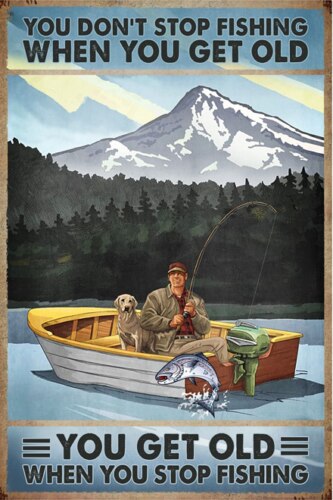 You Don't Stop Fishing When You Get Old Print Art Canvas Poster For Living Room Decor Home Wall Picture
