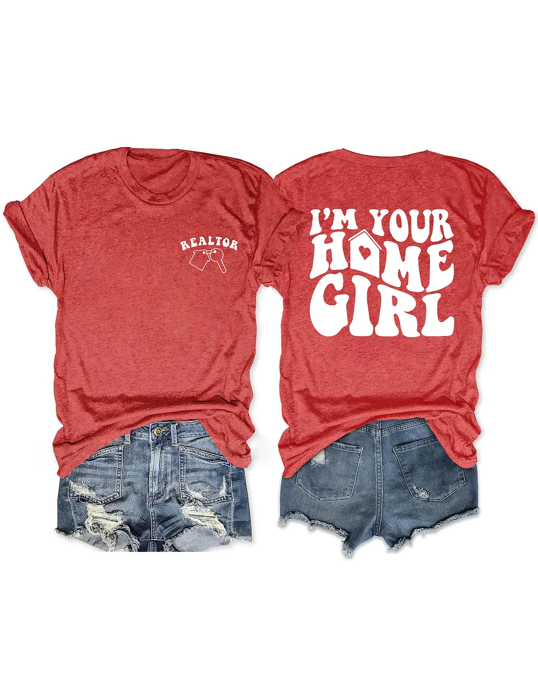 I'm Your Home Girl Realtor T-shirt