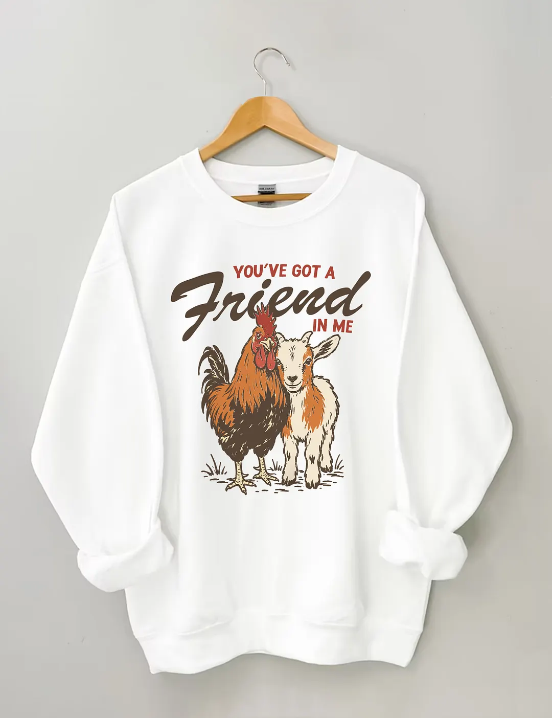 You've Got A Friend In Me Sweatshirt