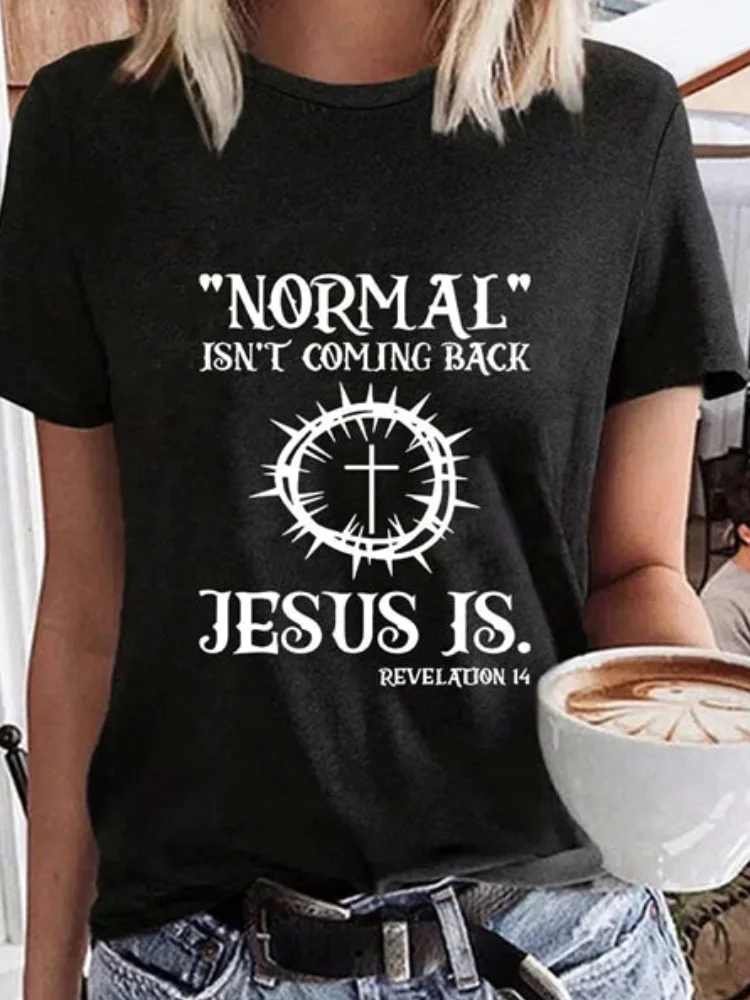 Normal Isn't Coming Back Casual Crew Neck T Shirt