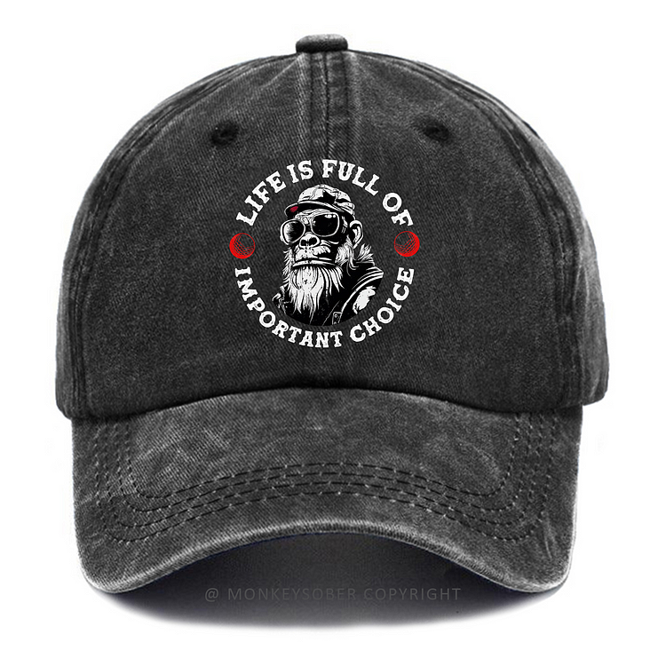 Life Is Full Of Important Choice Golf Washed Baseball Caps