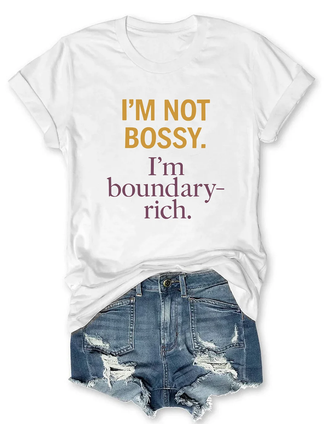 I'm Not Bossy I'm Boundary-rich T-shirt