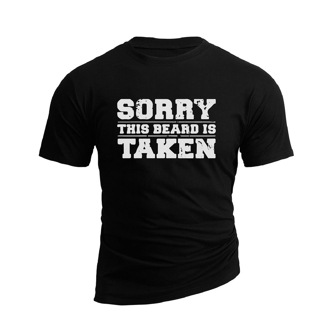 SORRY THIS BEARD IS TAKEN GRAPHIC TEE