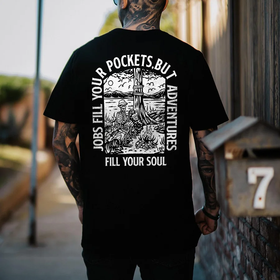 Jobs Fill Your Pockets, But Adventures Fill Your Soul Printed Men's T-shirt