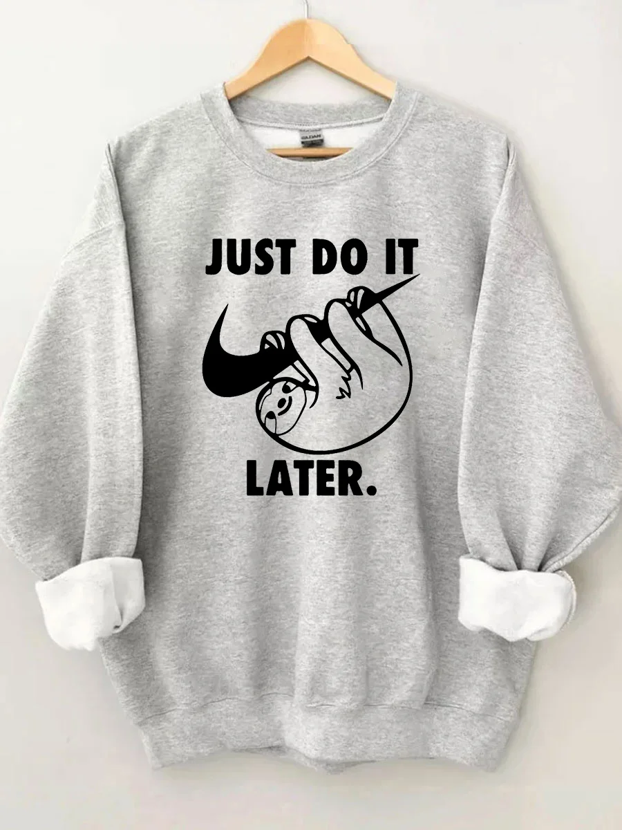 Eagerlys Just Do It Later Funny Sloth Sweatshirt Eagerlys