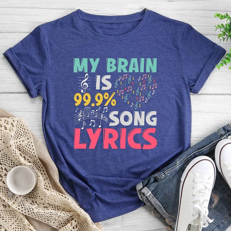 My Brain Is 99 Song Lyrics Round Neck T-shirt