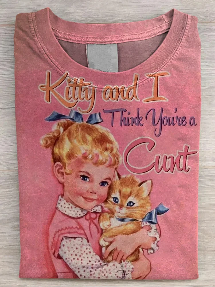 Teecade Teecade Kitty and I Think You're A Cunt T-shirt