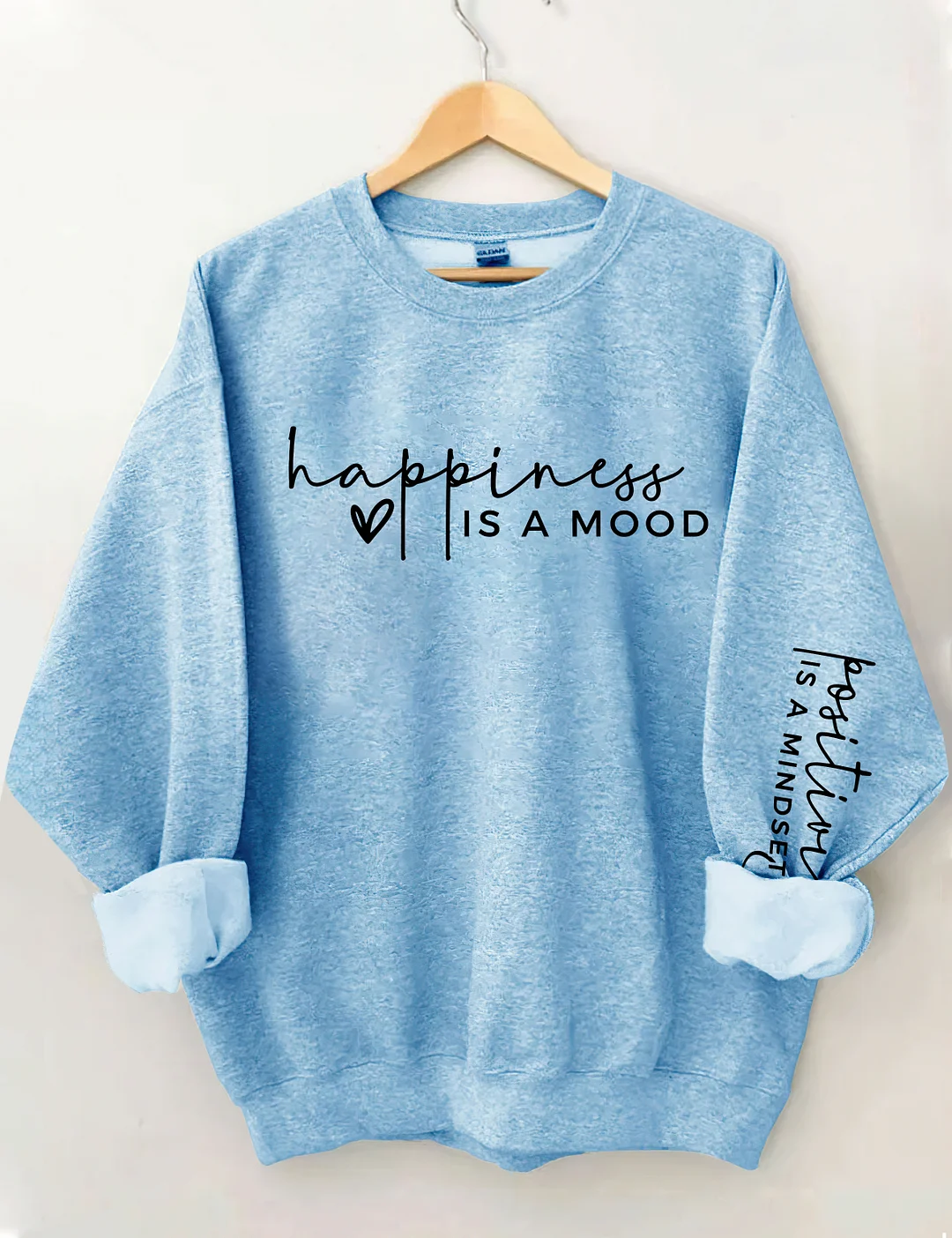 Happiness is a Mood Positivity is a Mindset Sweatshirt