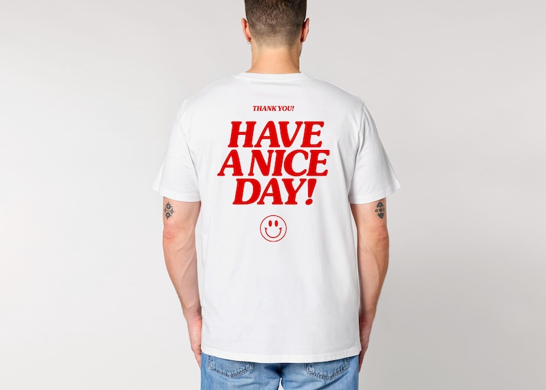 HAVE A NICE DAY Graphic T Shirt